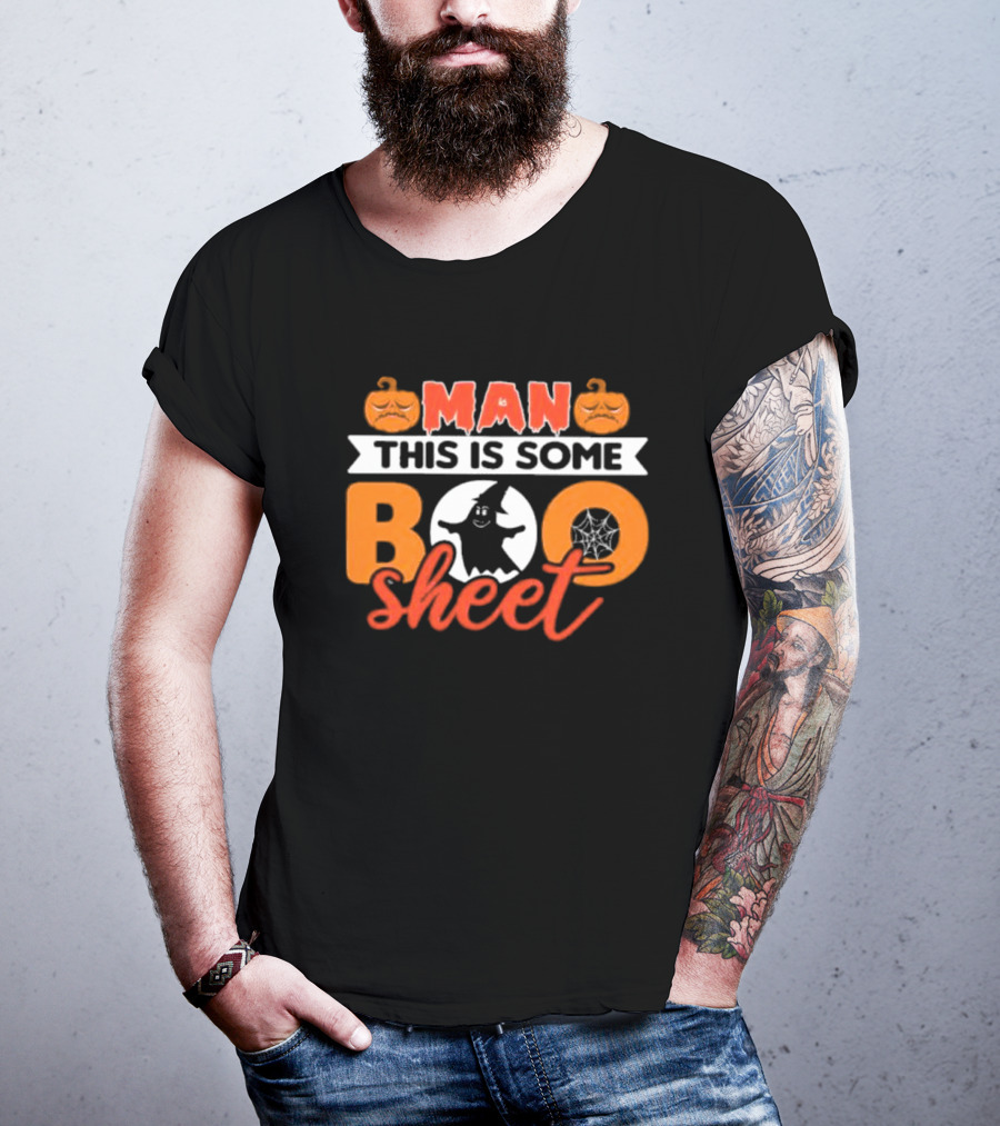 Man This Is Some Boo Sheet Ghost Witch Hat Pumpkins Spiderweb T-Shirt