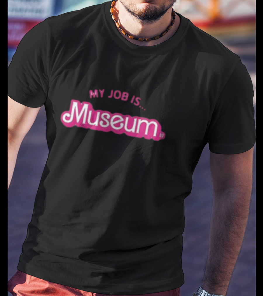 My Job Is Museum T-Shirt