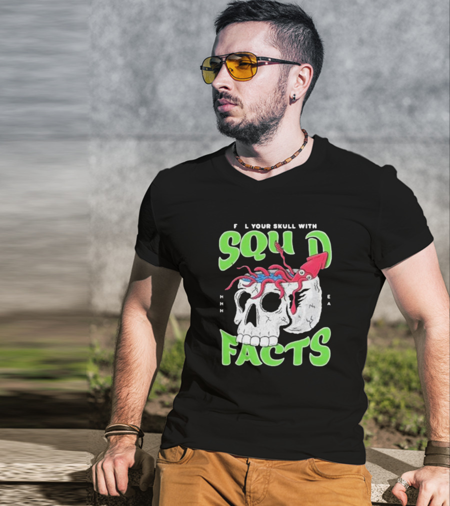 F L Your Skull With Squid Facts MHHH EA T-Shirt
