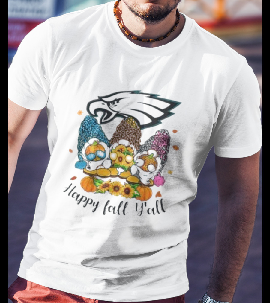 Philadelphia Eagles Gnomes With Happy Fall Y'all T-Shirt