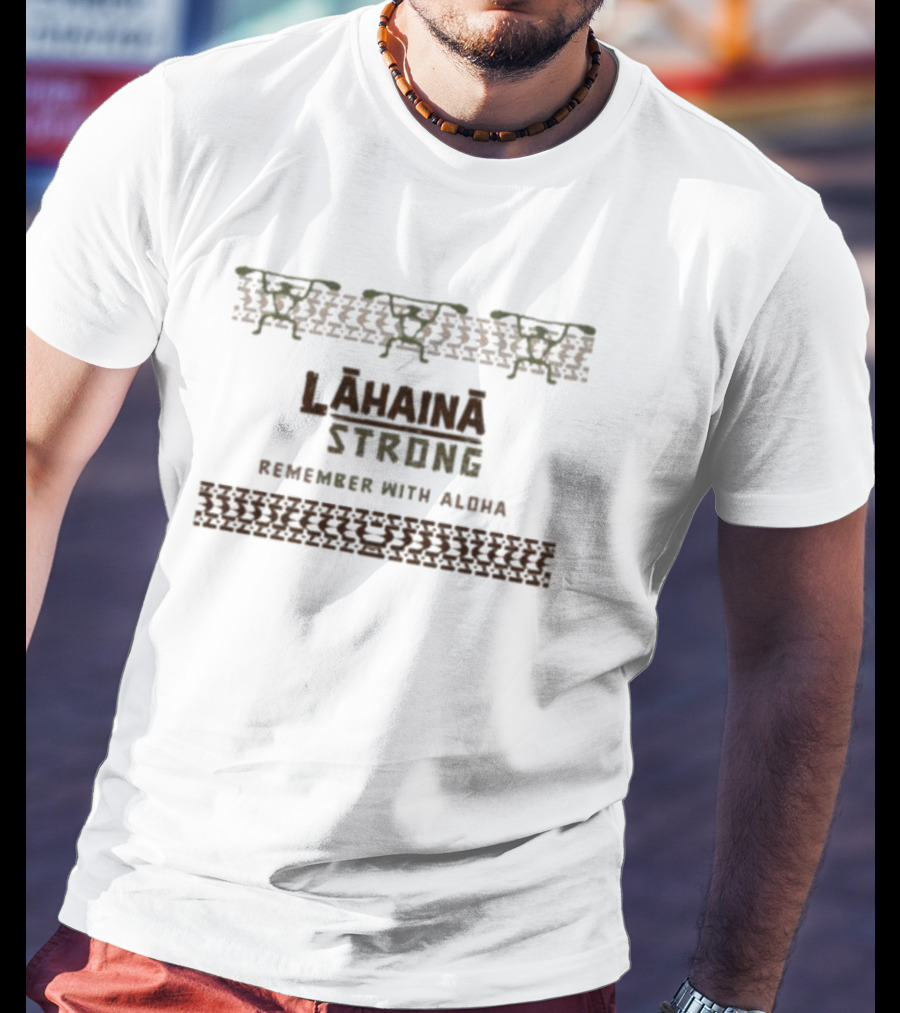 Lahaina Strong Remember With Aloha T-Shirt