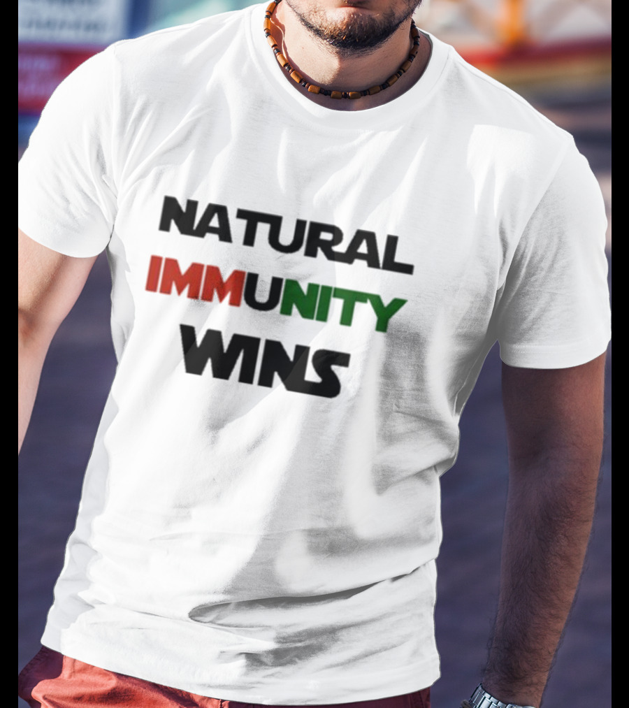 Natural Immunity Wins Immunityunity T-Shirt