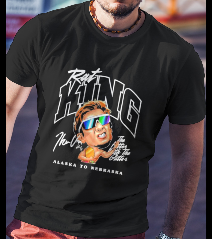Rat King Theo Von The Heroes With The Glitters Alaska To Nebraska T-Shirt