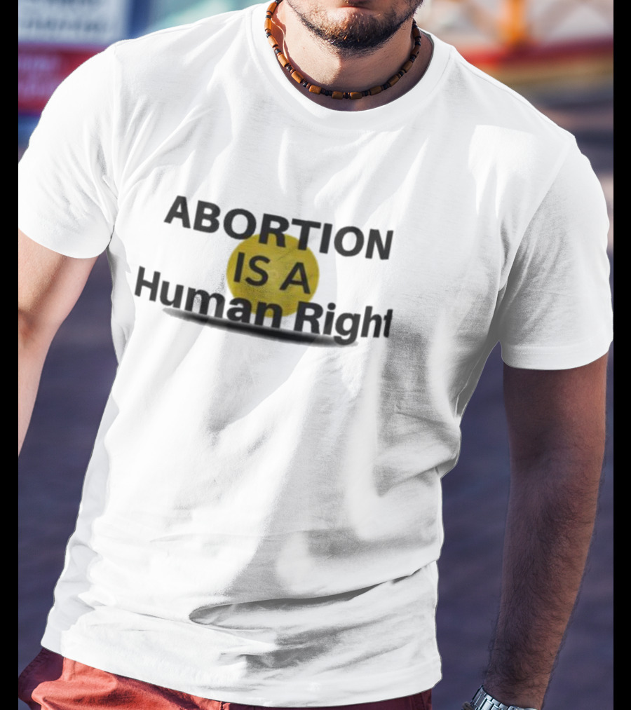 Abortion Is A Human Right Yellow Circle Emphasis T-Shirt