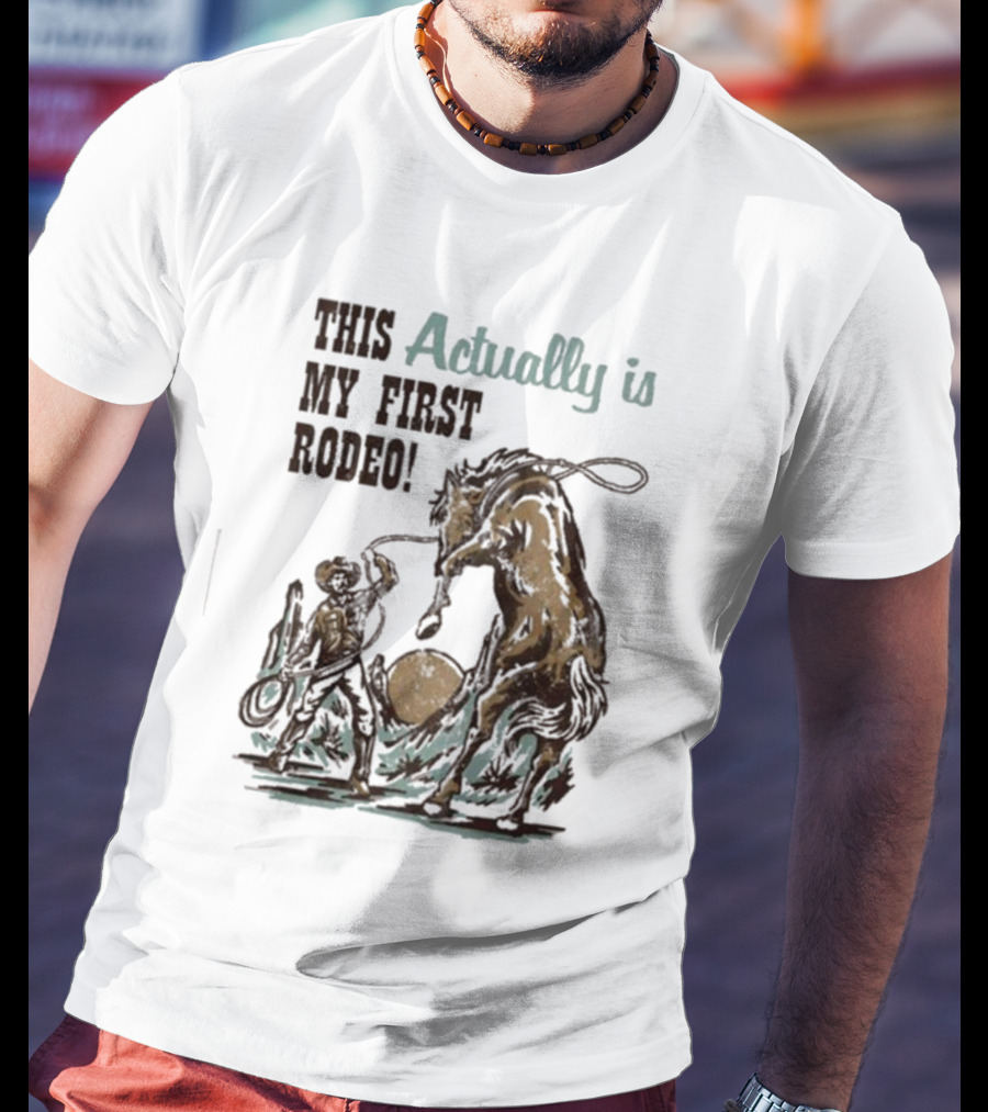 This Actually Is My First Rodeo Limited Cowboy And Horse T-Shirt