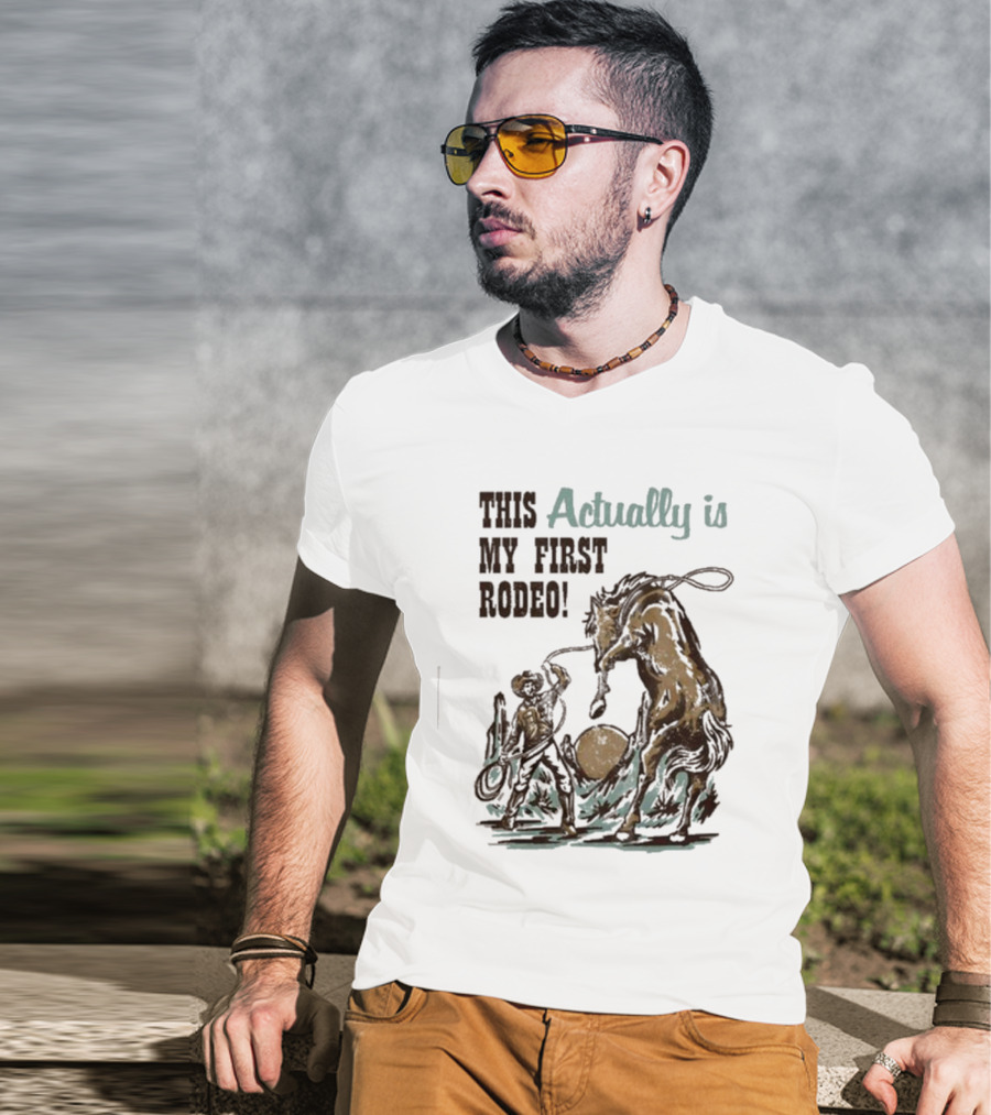 This Actually Is My First Rodeo Limited Cowboy And Horse T-Shirt