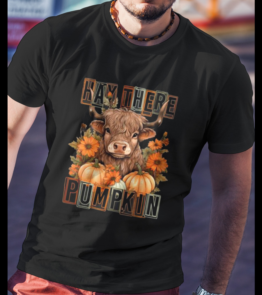 Hay There Pumpkin Highland Cow With Fall Flowers And Pumpkins T-Shirt