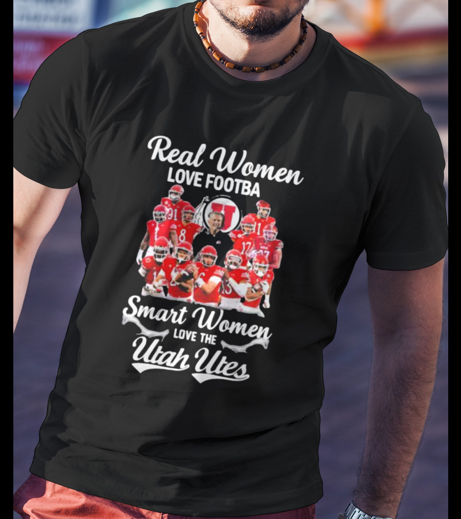 Real Women Love Football Smart Women Love The Utah Utes Football Team Players T-Shirt