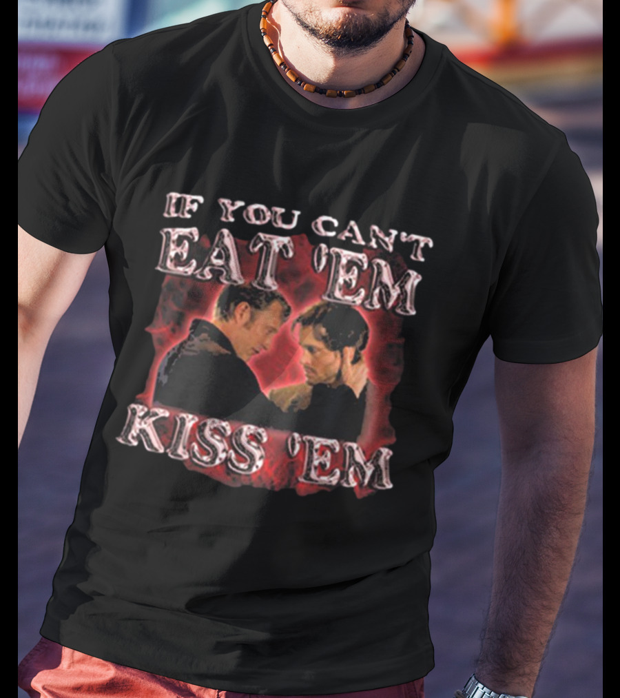 If You Can’t Eat ‘Em Kiss ‘Em Hannibal Lecter T-Shirt