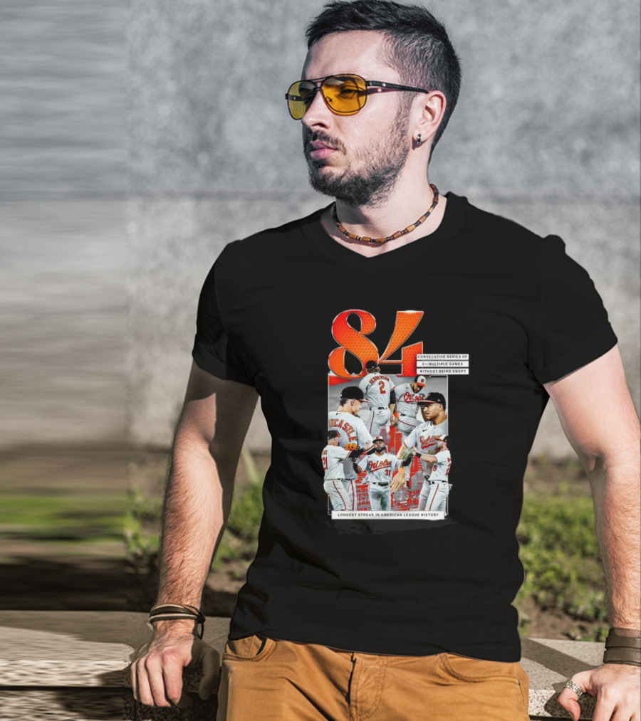 Orioles 84 Consecutive Series Without Being Swept Longest Streak In American League History T-Shirt
