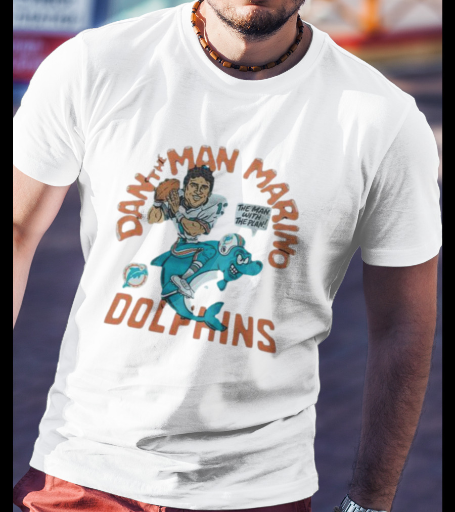 Dan The Man Marino The Man With The Plan Dolphins T-Shirt