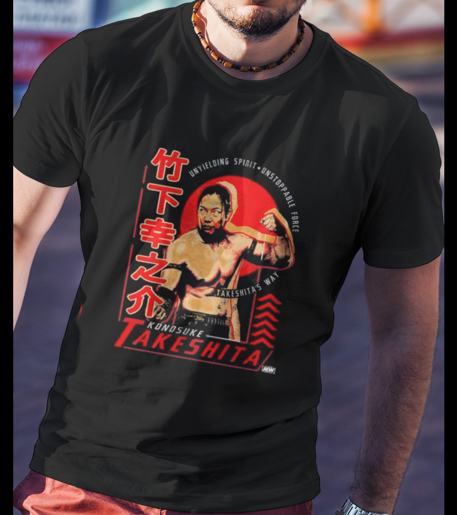 Konosuke Takeshita Unyielding Spirit Unstoppable Force Takeshita’s Way T-Shirt