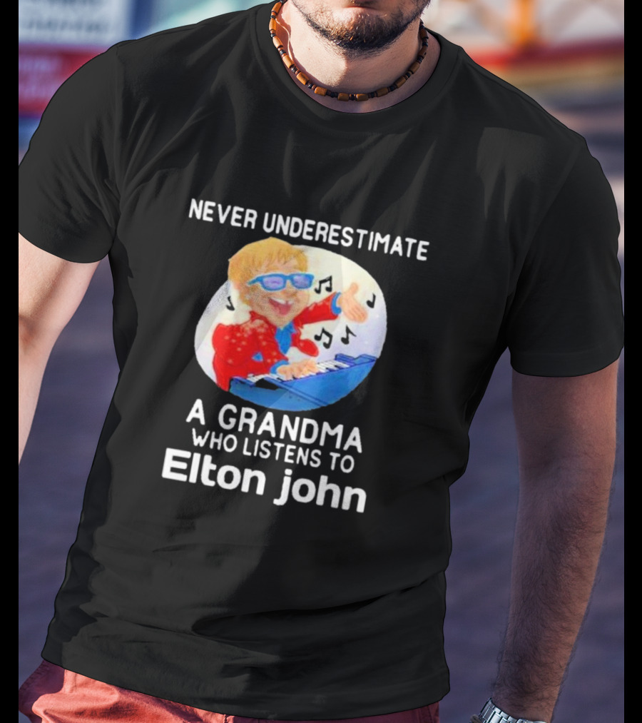 Never Underestimate A Grandma Who Listens To Elton John Playing Piano With Music Notes T-Shirt
