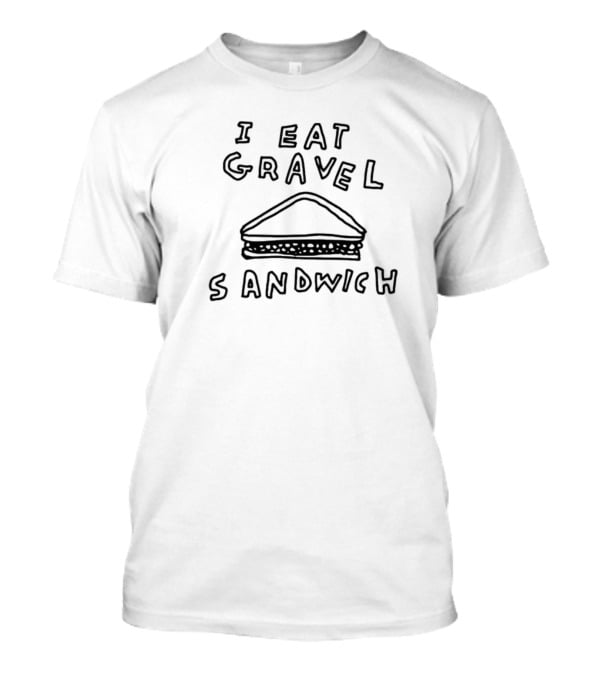 Zoebread I Eat Gravel Sandwich T-Shirt