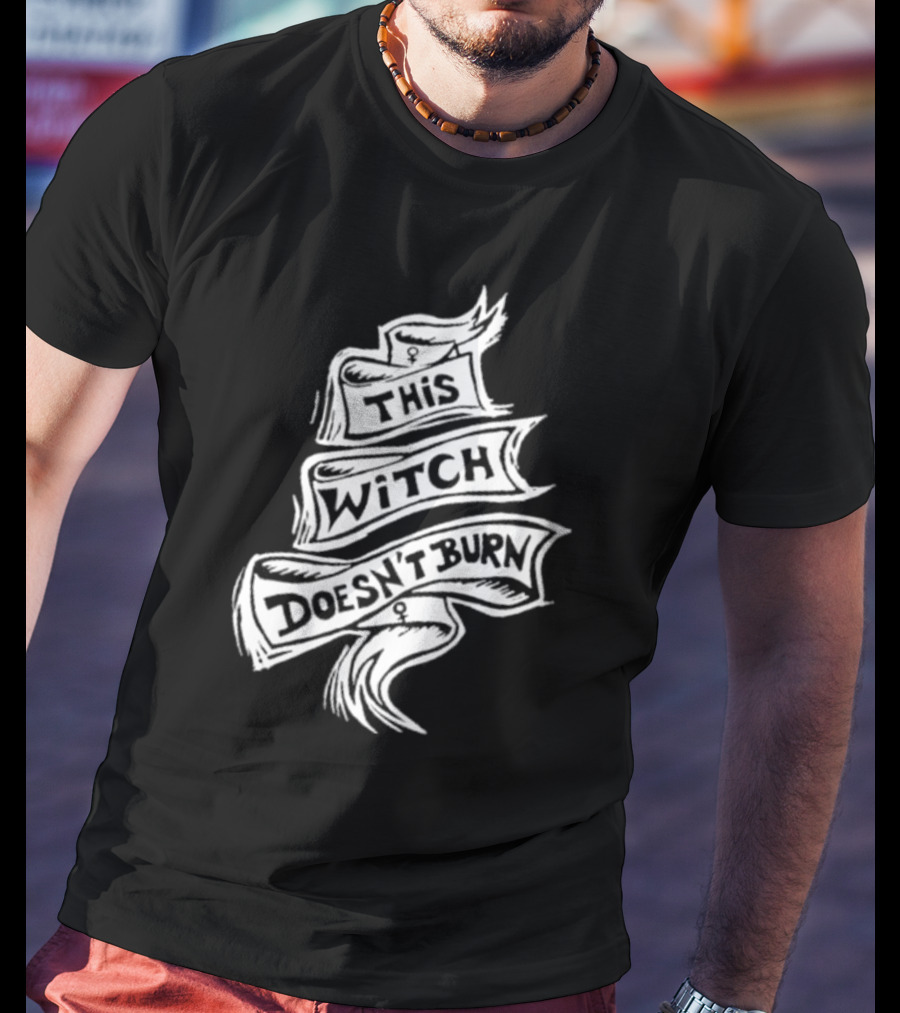 This Witch Doesn’t Burn Ribbon Banner T-Shirt