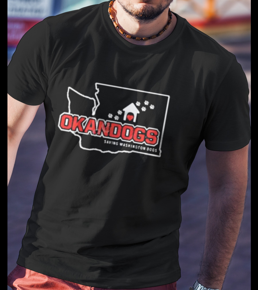 OKANDOGS Saving Washington Dogs With Shannon Drayer T-Shirt