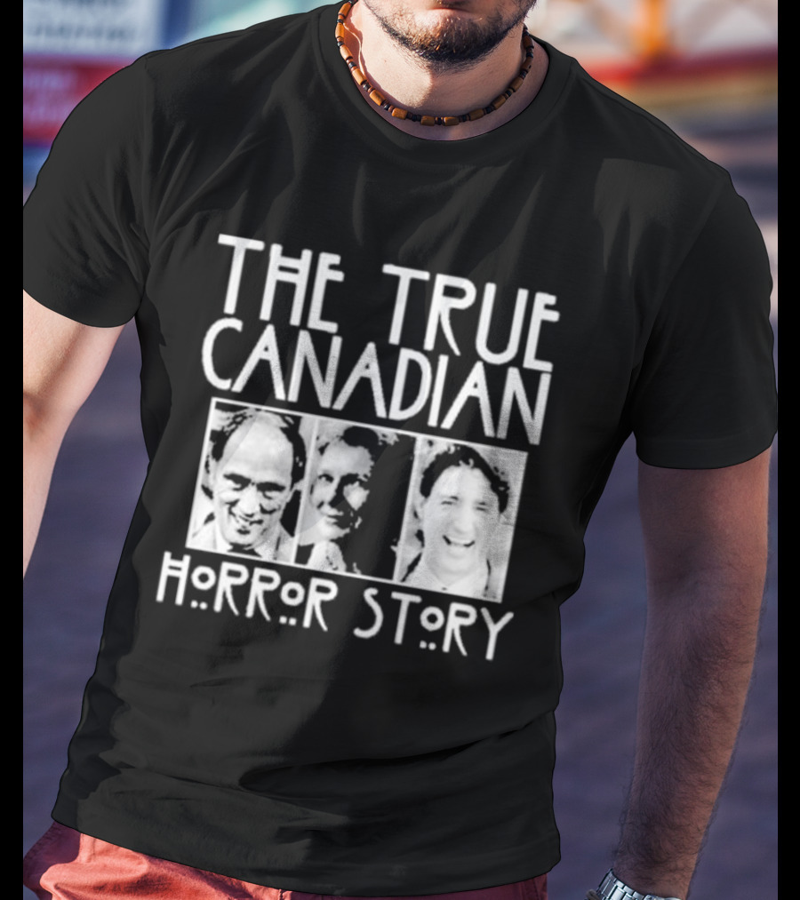 The True Canadian Political Figures Horror Story T-Shirt