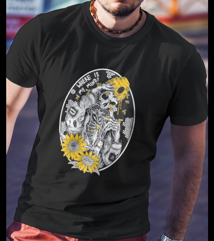 Where Is My Mind Skeleton Beehive Sunflowers Bees T-Shirt