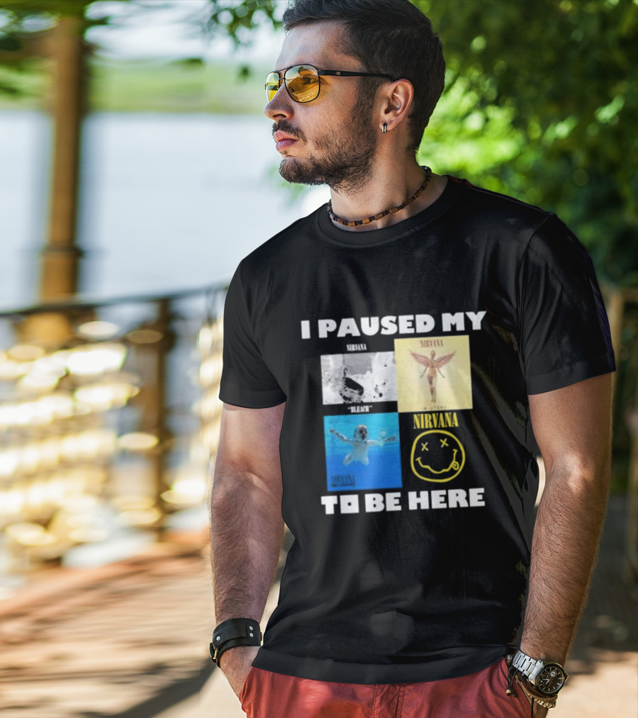 I Paused My Nirvana To Be Here Nevermind Bleach In Utero Smiley Face T-Shirt