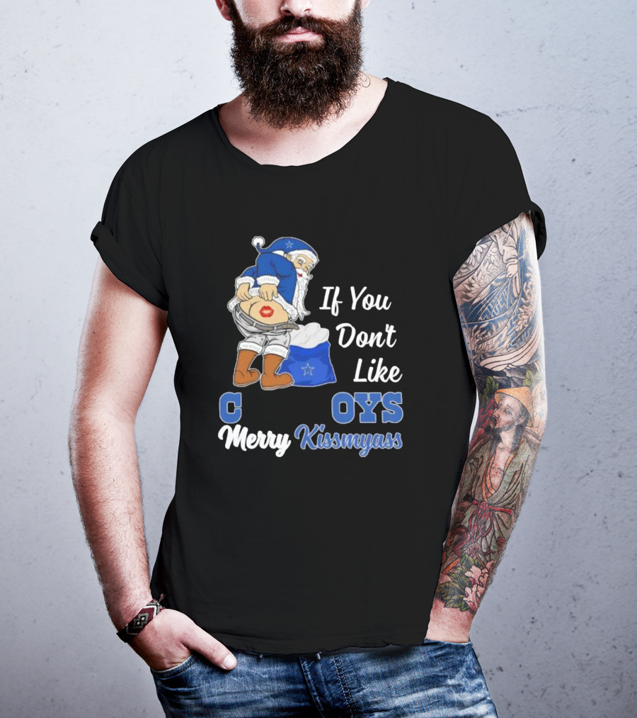 If You Don’t Like Cowboys Merry Kissmyass Santa Claus Meme T-Shirt