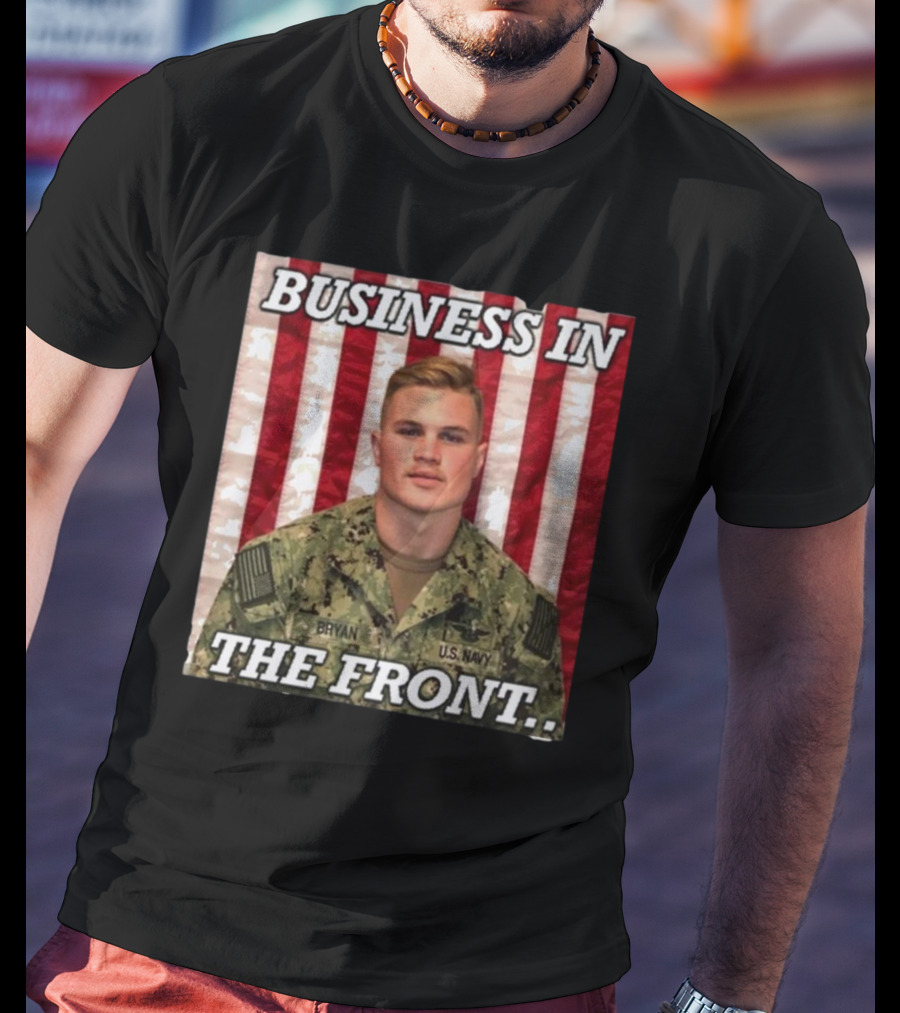 Business In The Front U.S. Navy Bryan Patriotic T-Shirt