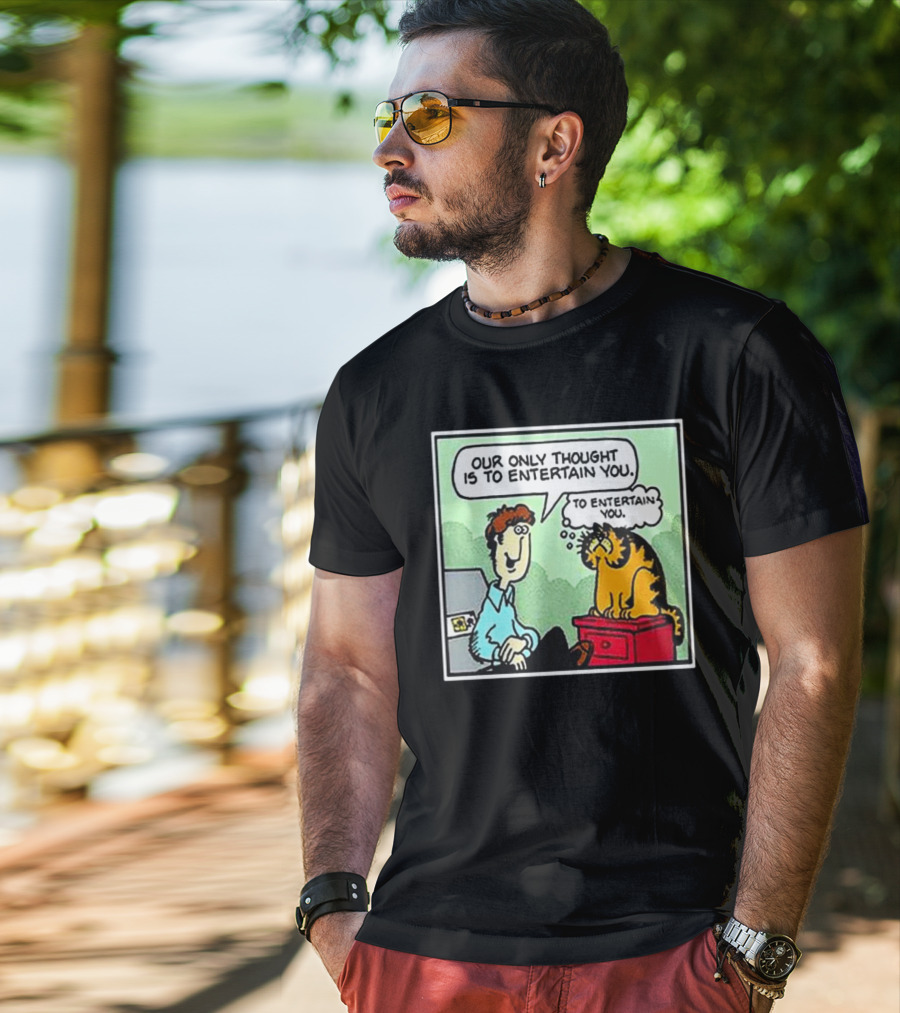 Jon And Garfield Speech Bubble Comic Our Only Thought Is To Entertain You T-Shirt