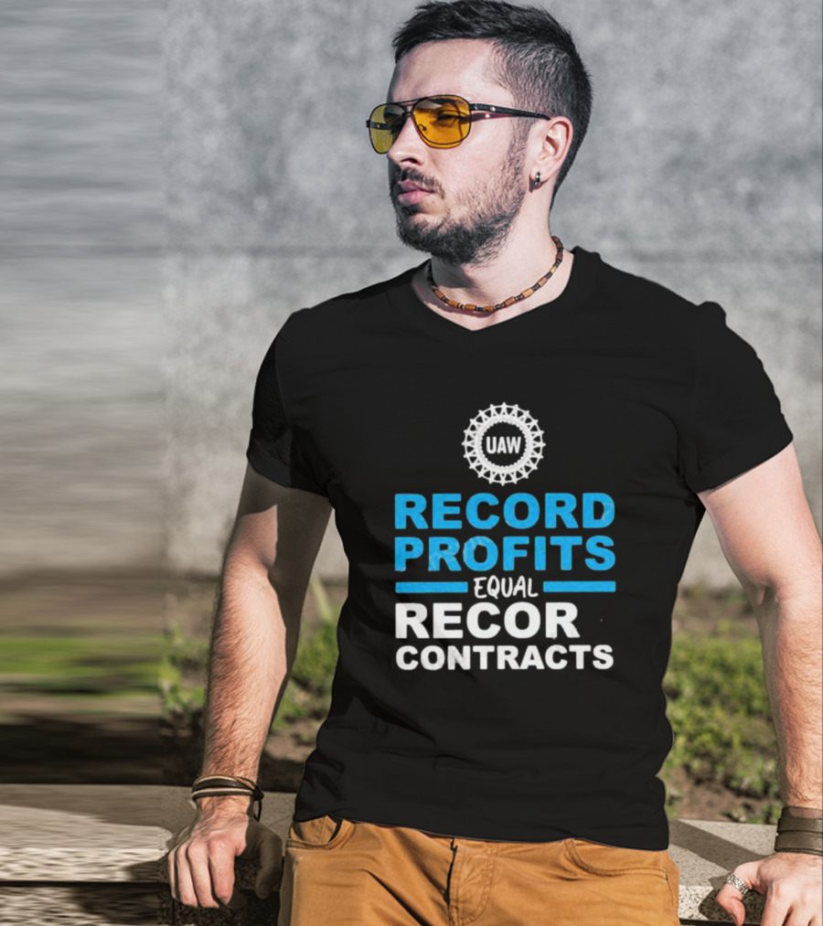 UAW Record Profits Equal Record Contracts T-Shirt