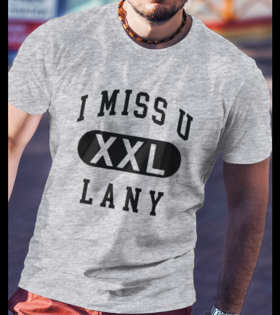 I Miss U XXL Lany Text T-Shirt