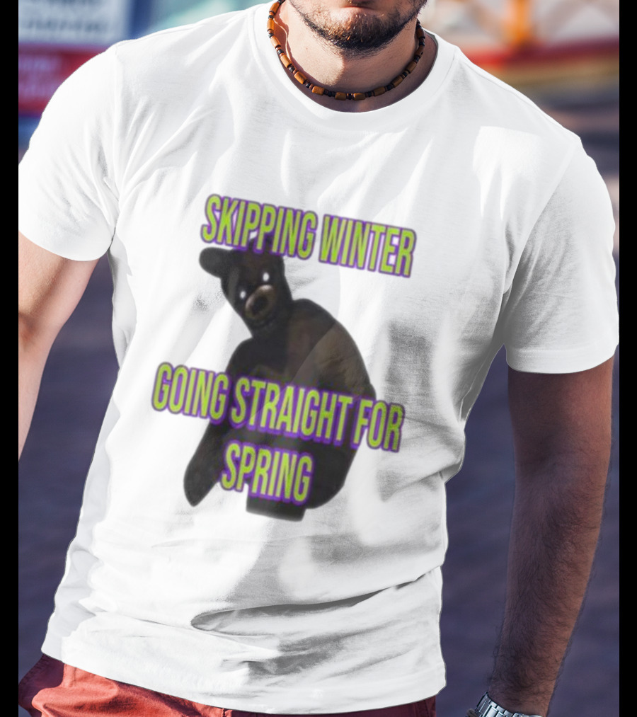 Skipping Winter Going Straight For Spring Five Nights At Freddy's Bear T-Shirt