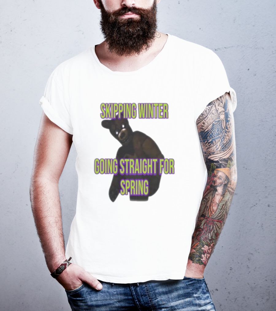 Skipping Winter Going Straight For Spring Five Nights At Freddy's Bear T-Shirt
