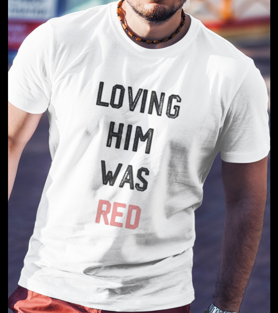 Loving Him Was Red Kansas City Chiefs In My Kelce Era T-Shirt