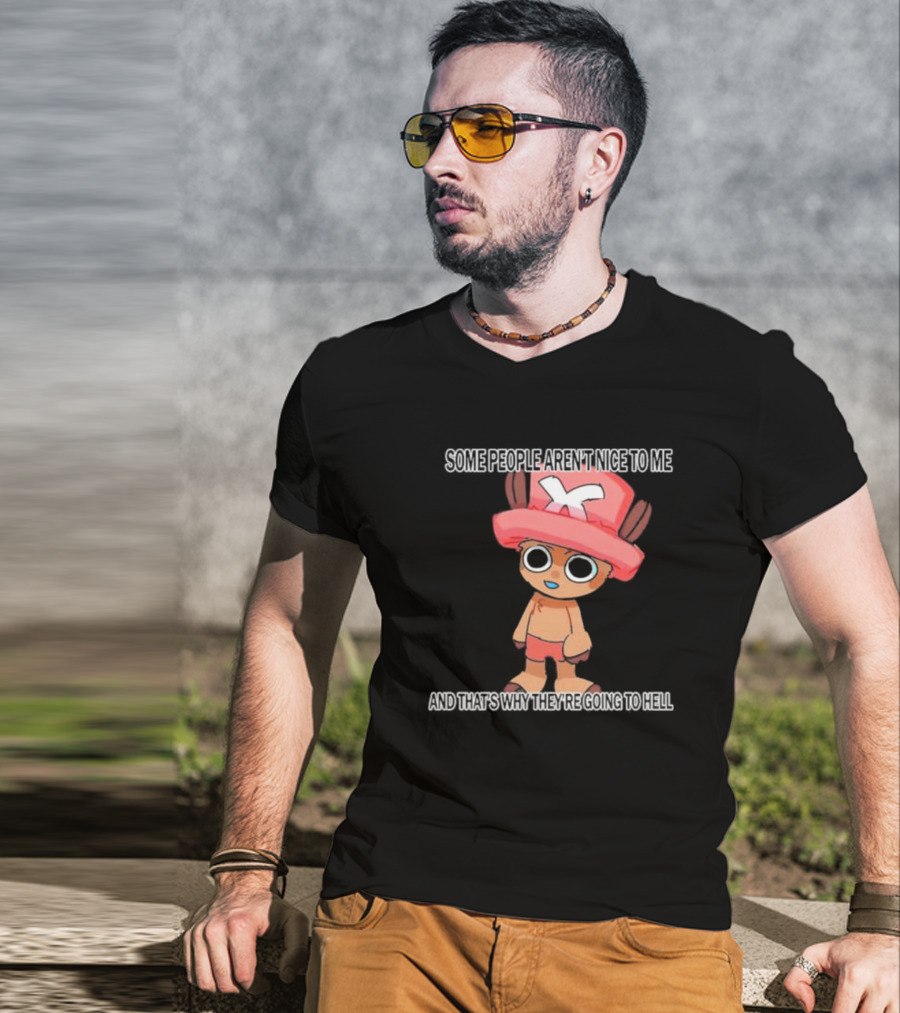 Ceo Of Women Some People Aren’t Nice To Me One Piece Character And That’s Why They’re Going To Hell T-Shirt