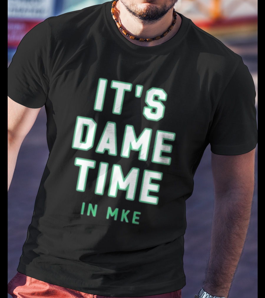 Wisconsin Clothing Merch It's Dame Time In MKE T-Shirt