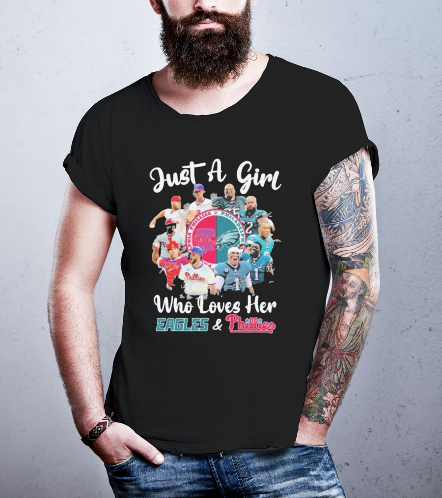 Just A Girl Who Loves Her Philadelphia Eagles And Phillies Players Passion T-Shirt