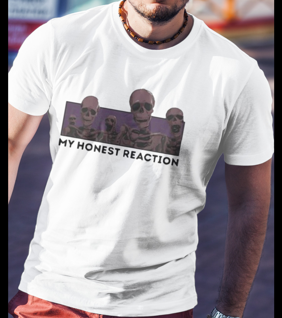 My Honest Reaction Skeletons Scene T-Shirt