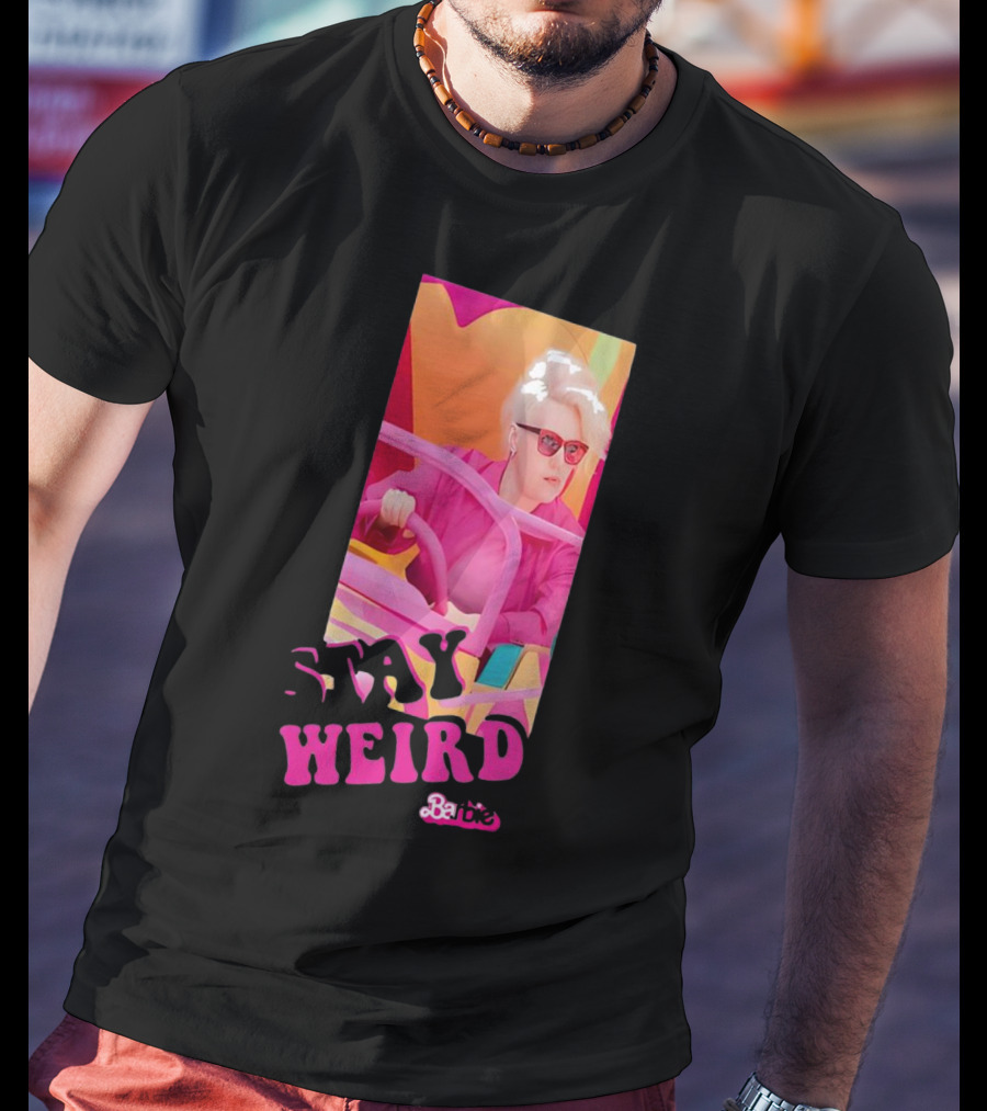 Stay Weird Barbie T-Shirt