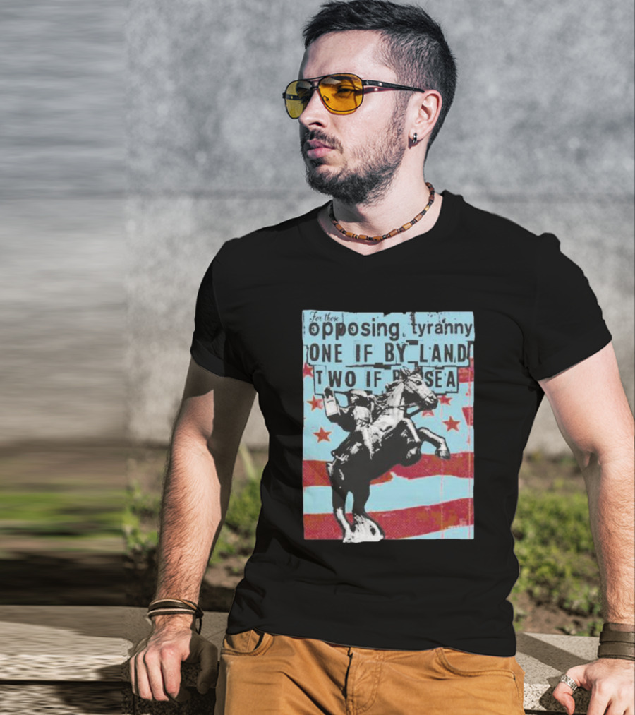 One If By Land Two If By Sea Tyranny Opposing Midnight Ride T-Shirt