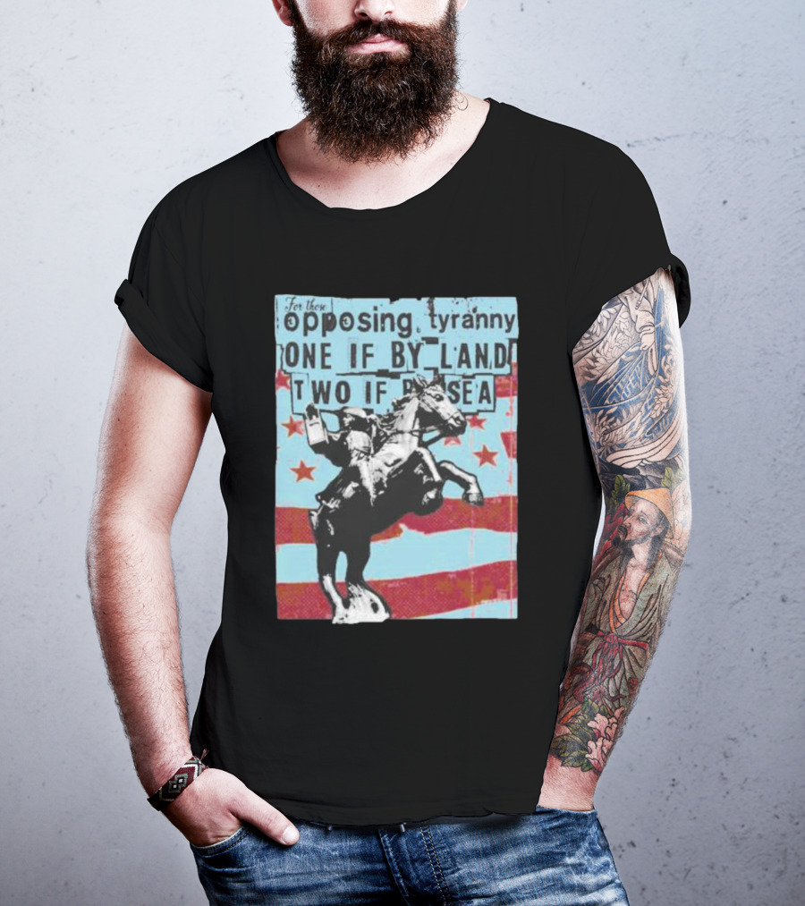 One If By Land Two If By Sea Tyranny Opposing Midnight Ride T-Shirt