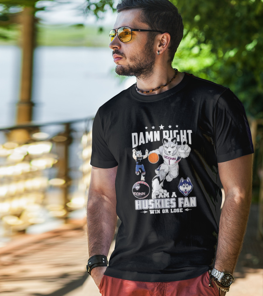 Damn Right I Am A UConn Huskies Fan Win Or Lose Basketball Mascot T-Shirt