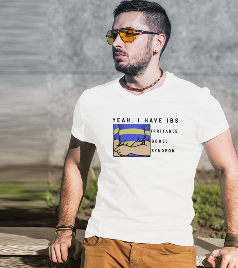 Yeah I Have IBS Irritable Bowel Syndrome Blue And Yellow Striped Shirt Holding Stomach T-Shirt
