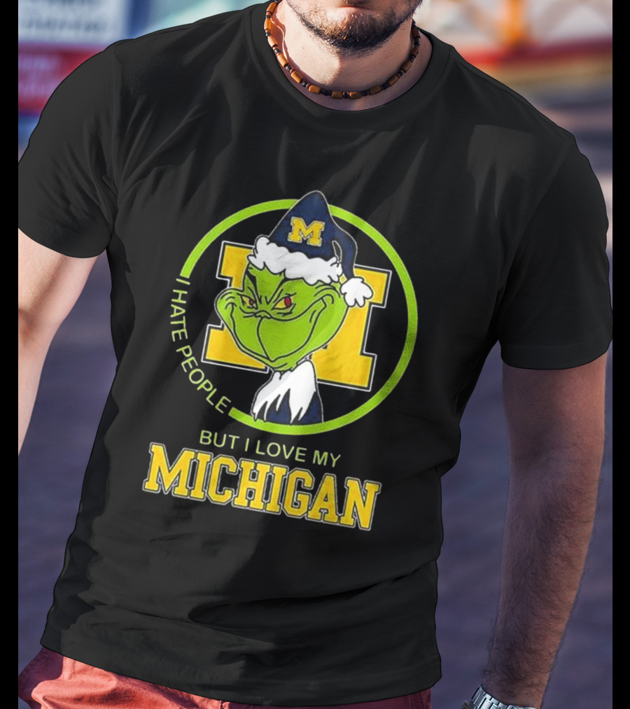 I Hate People Grnch But I Love My Michigan M Hat T-Shirt