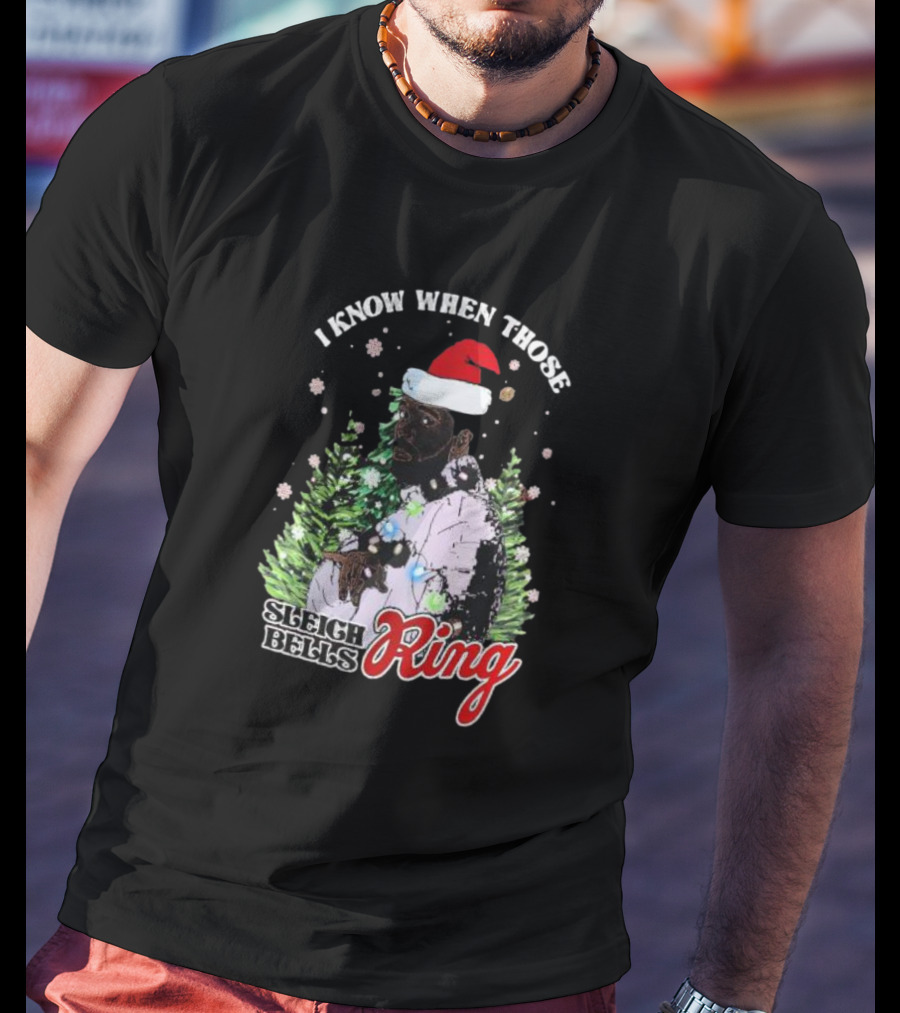 I Know When Those Sleigh Bells Ring Happy Holiday Merry Christmas Drake T-Shirt