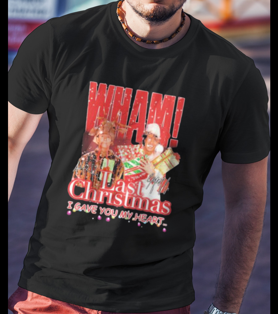 WHAM Last Christmas I Gave You My Heart Signature Holiday Image T-Shirt