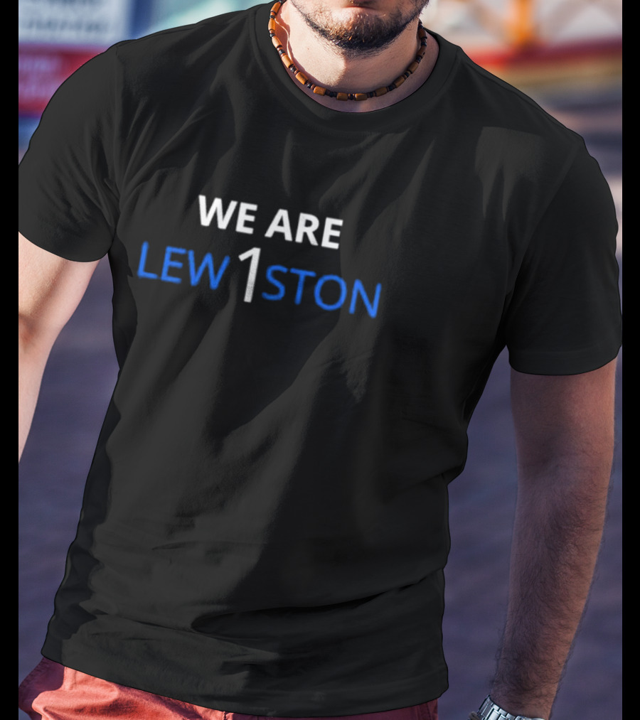 We Are Lew1ston Lewiston High School T-Shirt