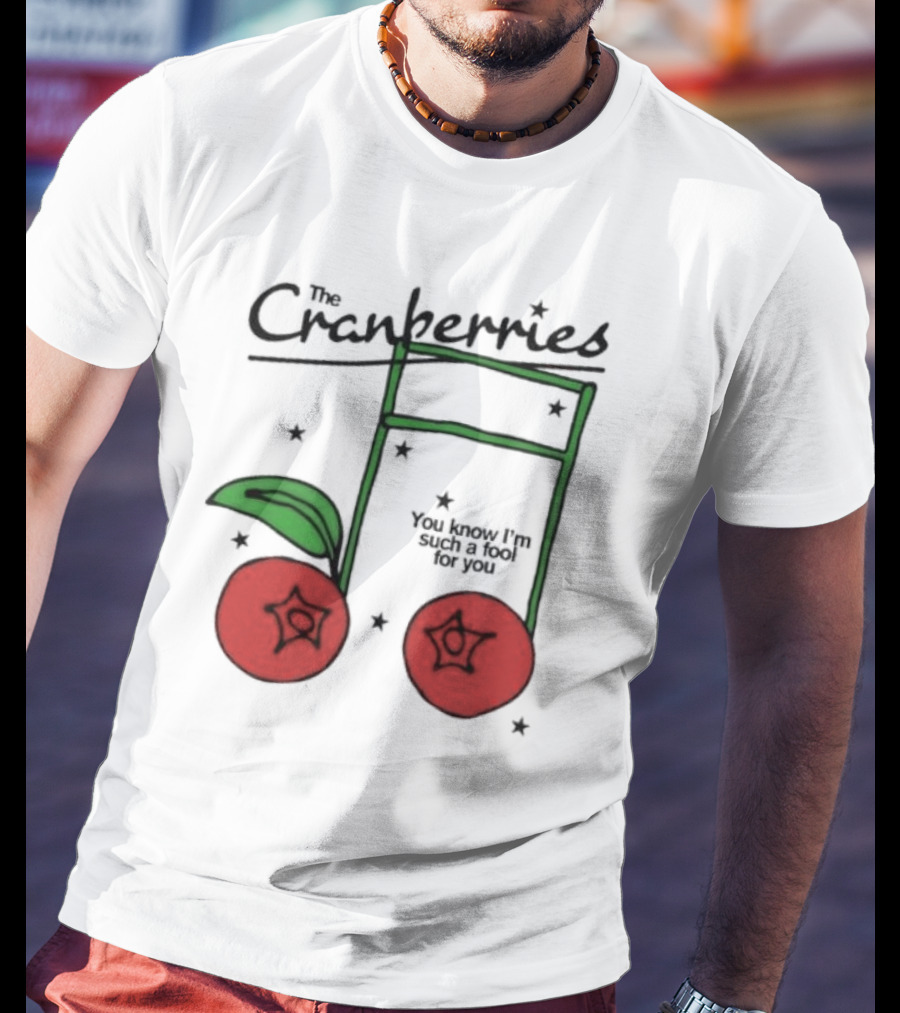 The Cranberries Linger You Know I'm Such A Fool For You Musical Note And Cherry T-Shirt