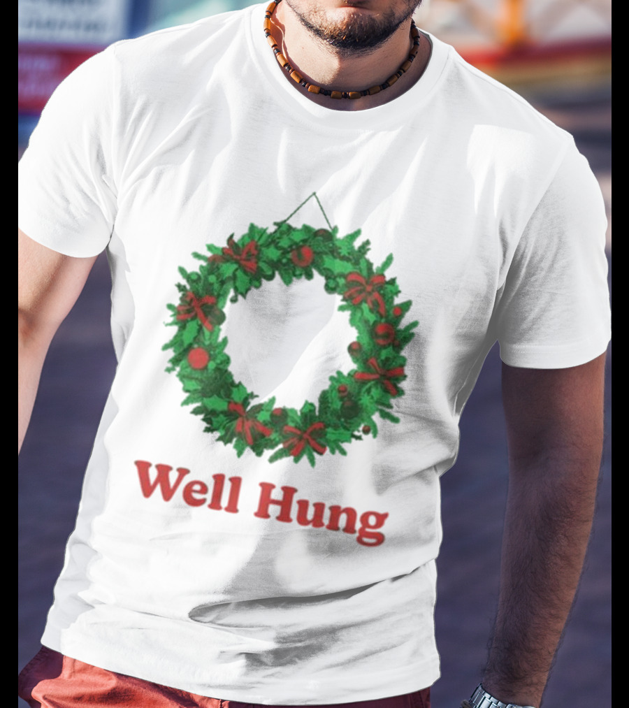 Middleclassfancy Well Hung Holiday Wreath Christmas T-Shirt