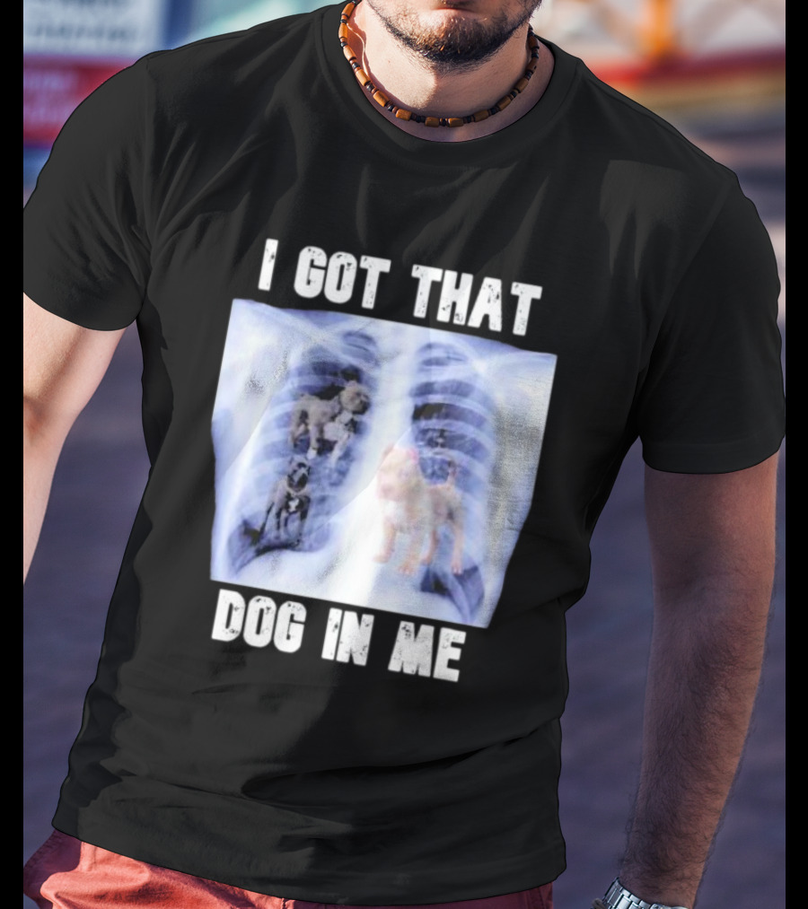 Nyghtmare Xray Meme I Got That Dog In Me T-Shirt