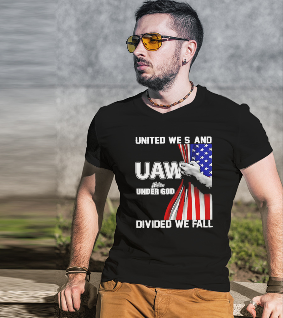 UAW United We Stand Under God Divided We Fall Nation Flag T-Shirt