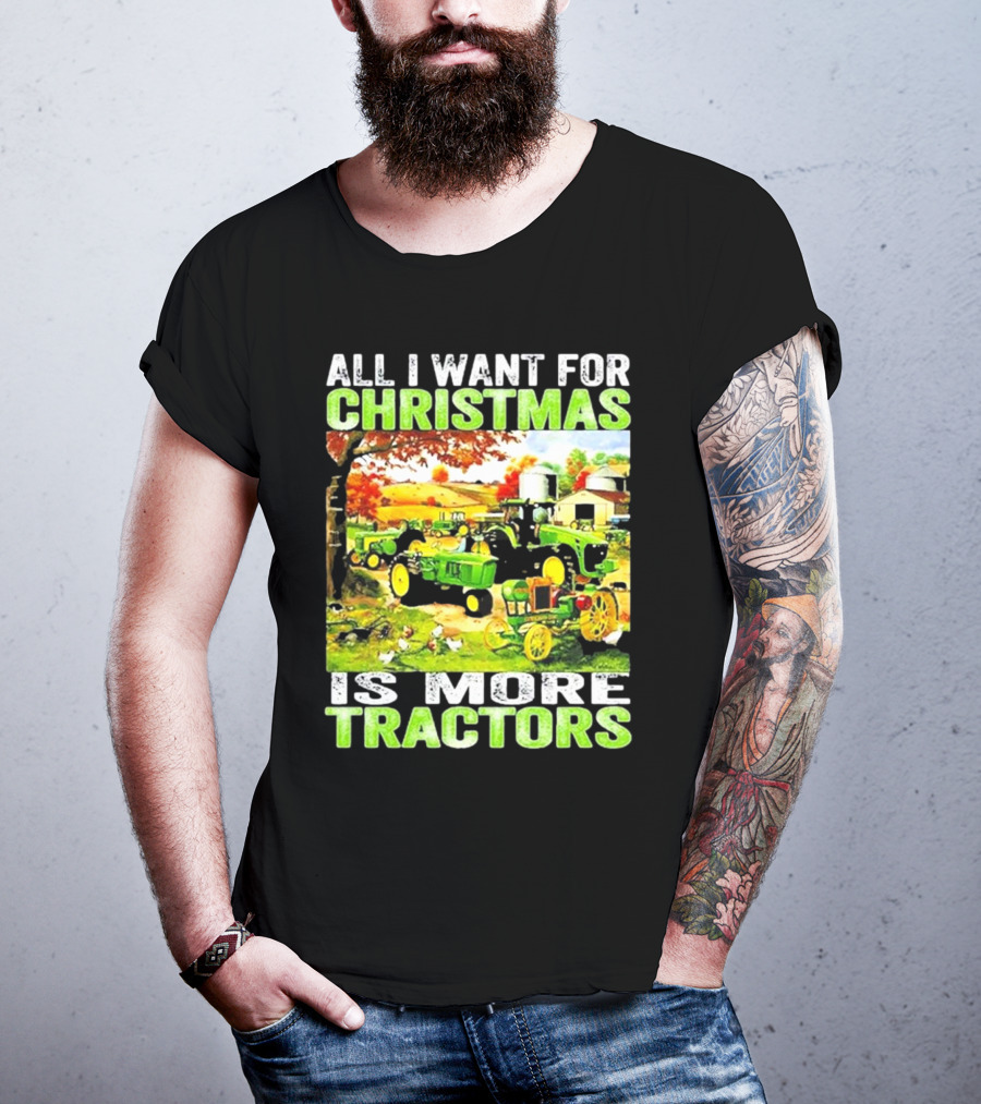 All I Want For Christmas Is More Tractors Farm Scene T-Shirt