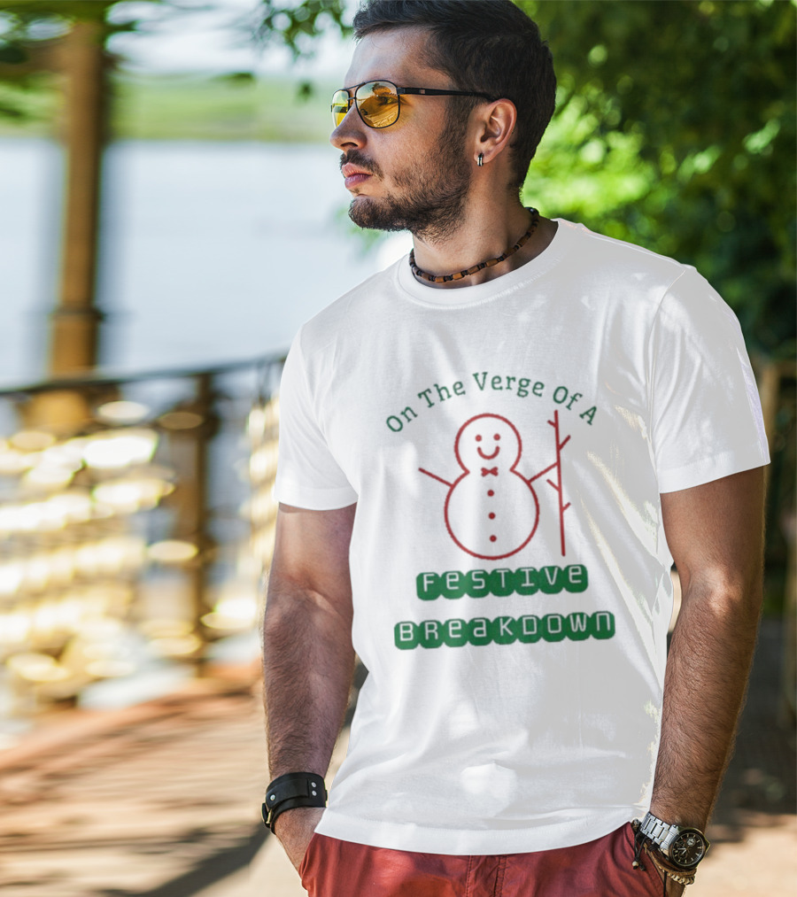 On The Verge Of A Festive Breakdown Snowman Image T-Shirt